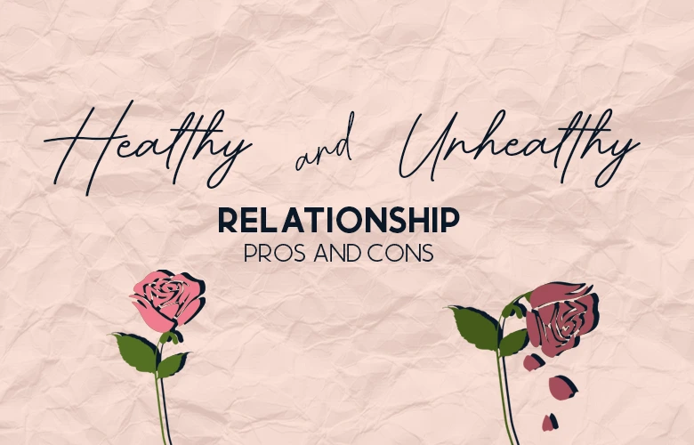 Healthy and Unhealthy Relationship Pros And Cons