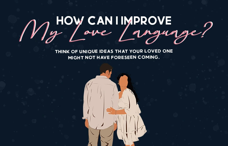 How Can I Improve My Love Language
