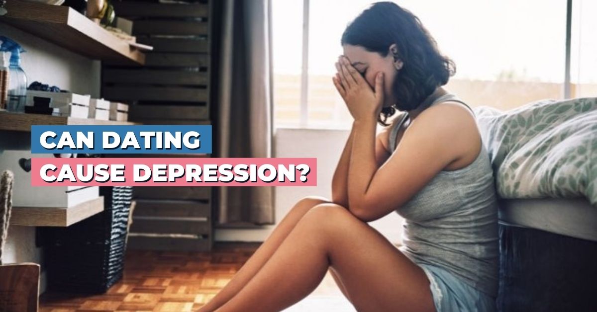 Can Dating Cause Depression