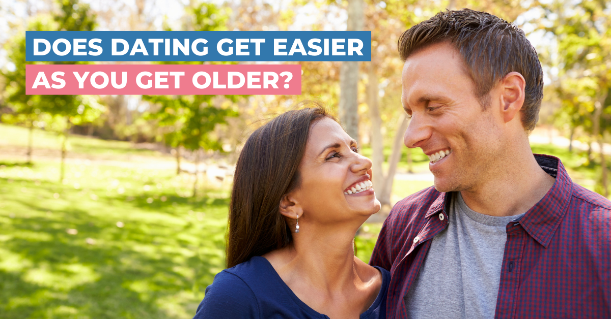 Does Dating Get Easier As You Get Older 