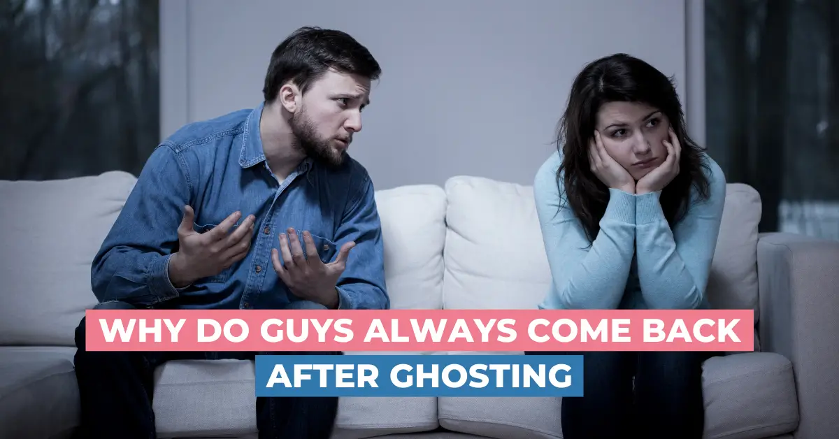 Haunting Ghosts Why Do Guys Always Come Back After Ghosting Haunting Ghosts Why Do Guys Always Come Back After Ghosting