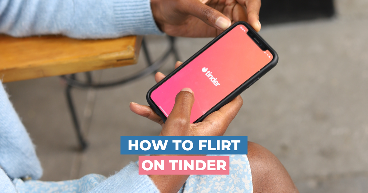 How To Flirt On Tinder