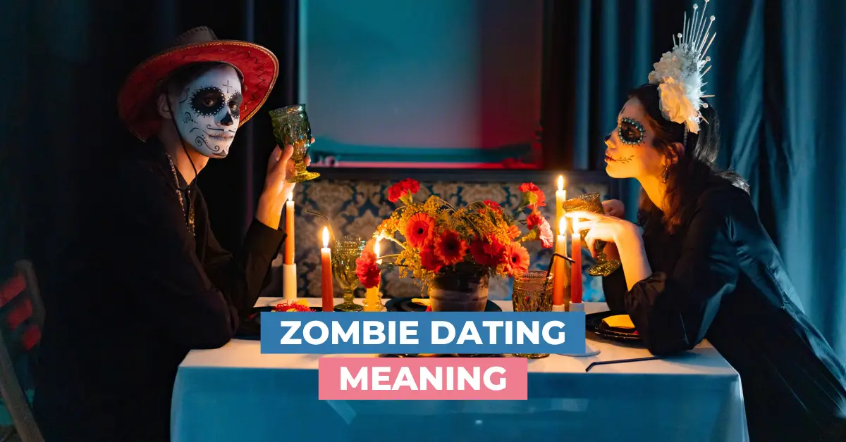 Zombie Dating Meaning The Living Dead And Failed Romance
