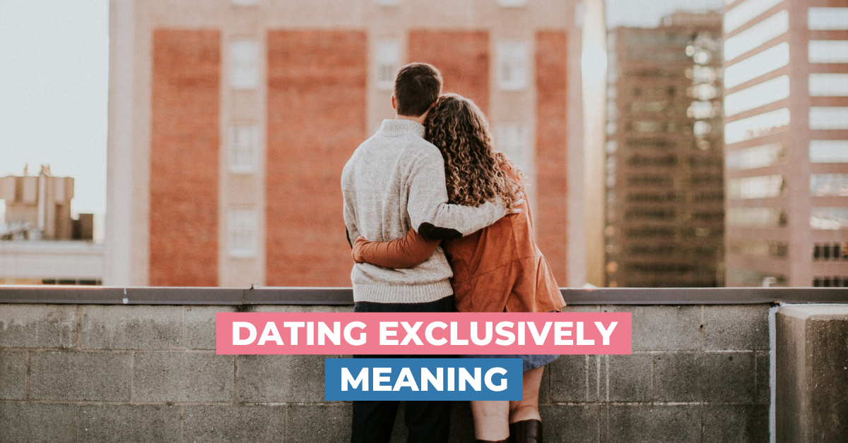 what-does-dating-exclusively-mean-taking-the-next-step