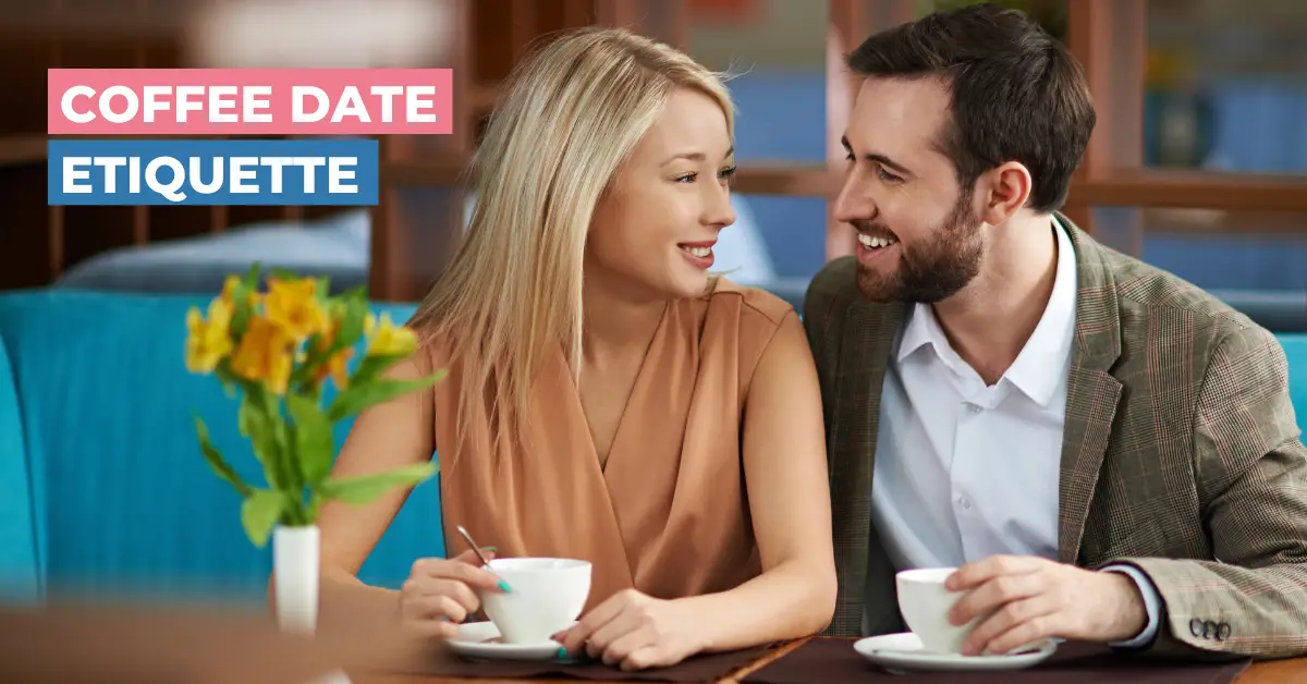 Coffee Date Etiquette Everything You Need To Know About Coffee Dates