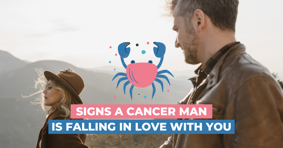 Signs a Cancer Man Is Falling in Love With You