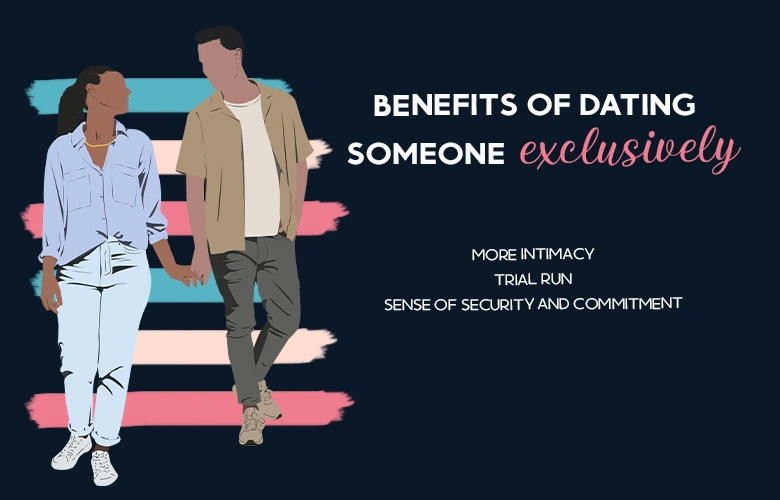 Benefits of dating someone exclusively
