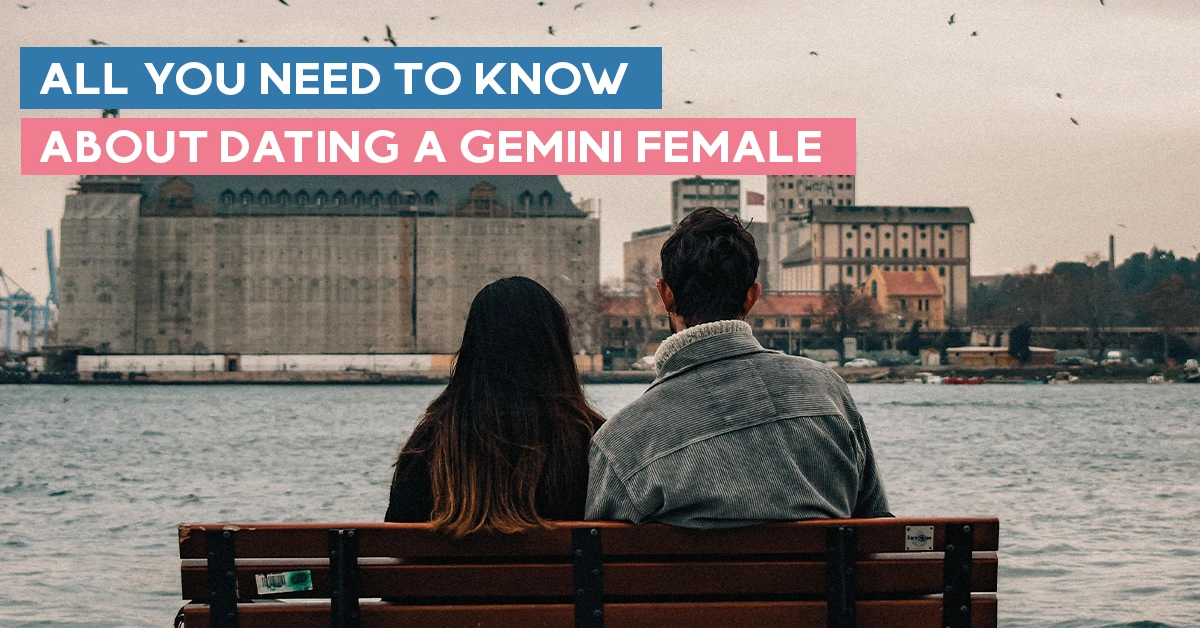 All You Need to Know About Dating a Gemini Female