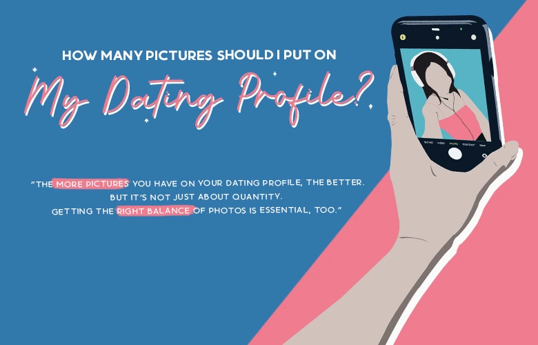 How Many Pictures Should I Put on My Dating Profile