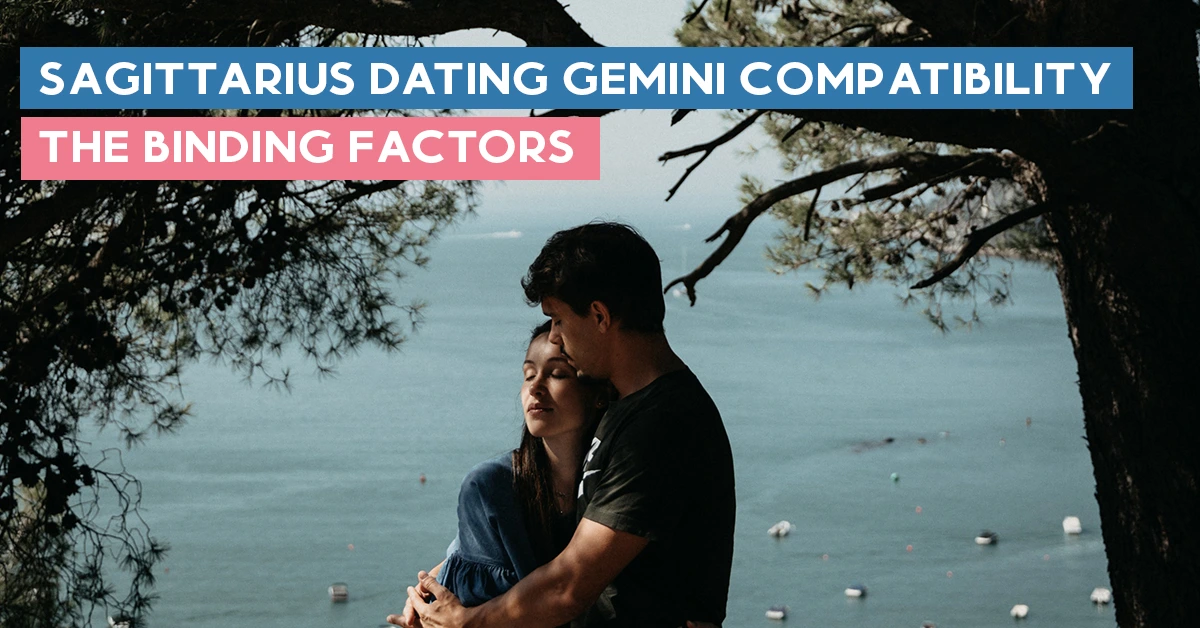 Sagittarius Dating Gemini Compatibility The Binding Factors