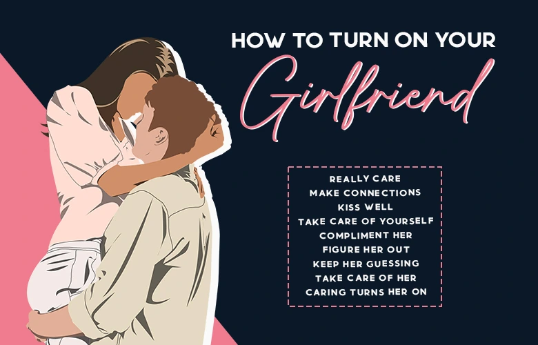 How to Turn On Your Girlfriend