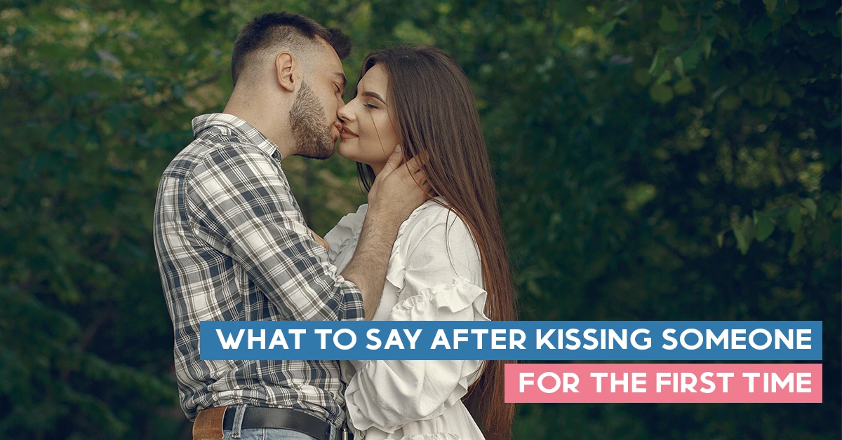 what-to-say-after-kissing-someone-for-the-first-time