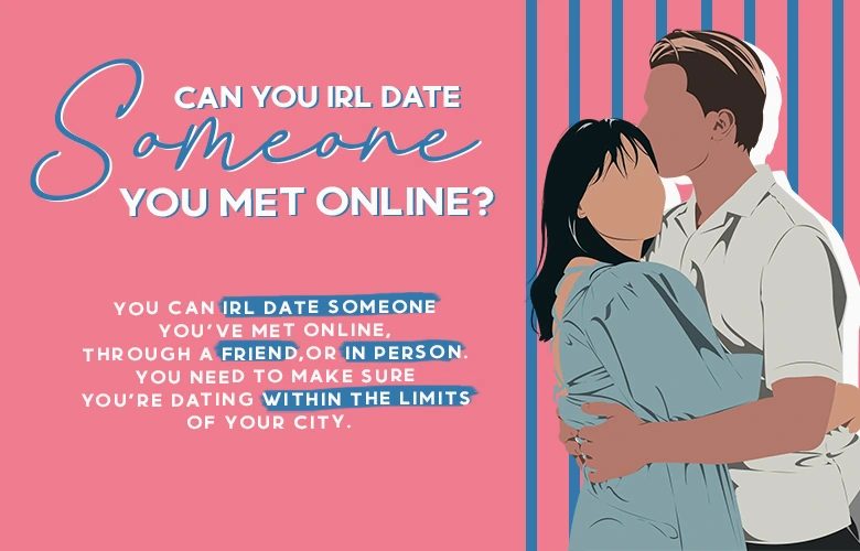 Can You IRL Date Someone You Met Online