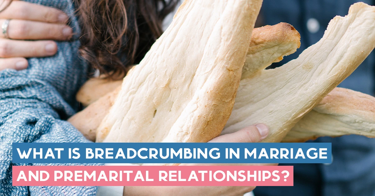 what-is-breadcrumbing-in-marriage-premarital-relationships