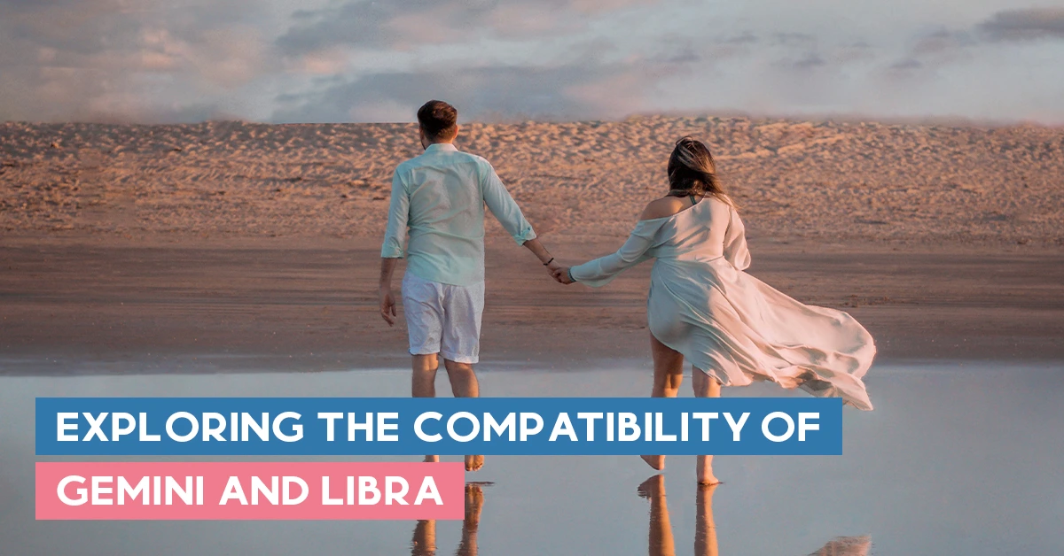 Exploring The Compatibility Of Gemini And Libra In Love And Life   Exploring The Compatibility Of Gemini And Libra In Love And Life.webp