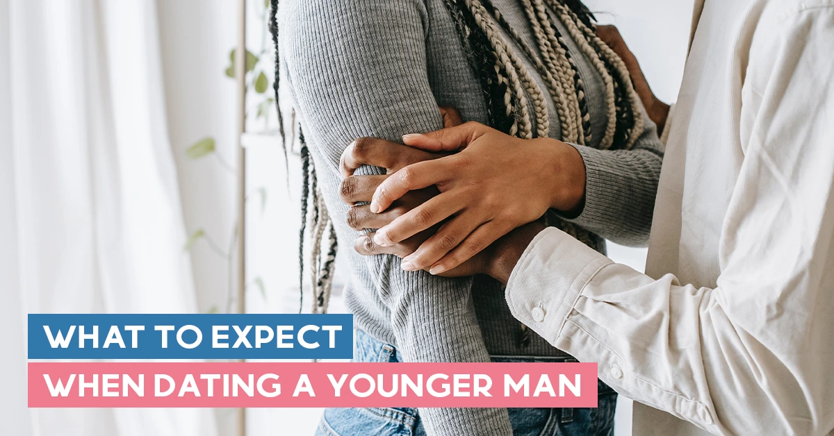 What to Expect When Dating a Younger Man: What Women Should Know